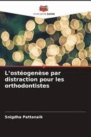 Snigdha Pattanaik - L'ostéogenèse par distraction pour les orthodontistes, Häftad