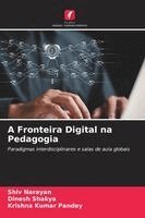 Shiv Narayan, Dinesh Shakya, Krishna Kumar Pandey - A Fronteira Digital na Pedagogia, Häftad. Tillgänglighet: Lägg i varukorg