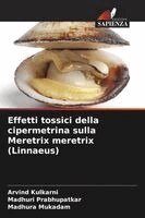 Arvind Kulkarni, Madhuri Prabhupatkar, Madhura Mukadam - Effetti tossici della cipermetrina sulla Meretrix meretrix (Linnaeus), Häftad