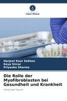 Harjeet Kaur Sekhon, Keya Sircar, Priyanka Sharma - Rolle der Myofibroblasten bei Gesundheit und Krankheit, Häftad. Tillgänglighet: Lägg i varukorg