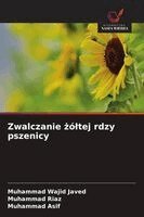 Muhammad Wajid Javed, Muhammad Riaz, Muhammad Asif - Zwalczanie żóltej rdzy pszenicy, Häftad