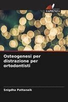 Snigdha Pattanaik - Osteogenesi per distrazione per ortodontisti, Häftad