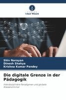 Shiv Narayan, Dinesh Shakya, Krishna Kumar Pandey - digitale Grenze in der Pädagogik, Häftad. Tillgänglighet: Lägg i varukorg