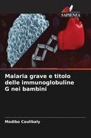 Modibo Coulibaly - Malaria grave e titolo delle immunoglobuline G nei bambini, Häftad