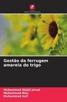 Muhammad Wajid Javed, Muhammad Riaz, Muhammad Asif - Gestão da ferrugem amarela do trigo, Häftad