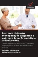Gulhayo Xolmatova, Gulbahor Bektasheva - Leczenie objawów menopauzy u pacjentek z cukrzycą typu 2, Häftad. Tillgänglighet: Lägg i varukorg