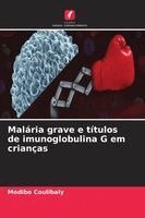 Modibo Coulibaly - Malária grave e títulos de imunoglobulina G em crianças, Häftad