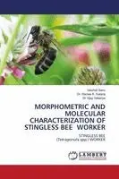 Vaishali Sahu, Rishee K Kalaria, Vijay Vekariya - Morphometric and Molecular Characterization of Stingless Bee Worker, Häftad. Tillgänglighet: Lägg i varukorg