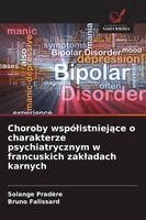 Solange Pradère, Bruno Falissard - Choroby wspólistniejące o charakterze psychiatrycznym w francuskich zakladach karnych, Häftad. Tillgänglighet: Lägg i varukorg
