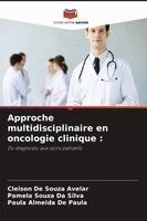 Cleison de Souza Avelar, Pamela Souza Da Silva, Paula Almeida de Paula - Approche multidisciplinaire en oncologie clinique, Häftad. Tillgänglighet: Lägg i varukorg