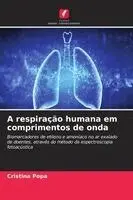 Cristina Popa - A respiração humana em comprimentos de onda, Häftad. Tillgänglighet: Lägg i varukorg