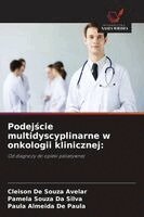 Cleison de Souza Avelar, Pamela Souza Da Silva, Paula Almeida de Paula - Podejście multidyscyplinarne w onkologii klinicznej, Häftad. Tillgänglighet: Lägg i varukorg