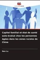Nan Lu - Capital familial et état de santé auto-évalué chez les personnes âgées dans les zones rurales de Chine, Häftad. Tillgänglighet: Lägg i varukorg