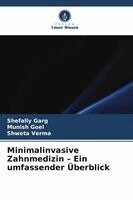 Shefally Garg, Munish Goel, Shweta Verma - Minimalinvasive Zahnmedizin - Ein umfassender Überblick, Häftad