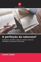 Annika Spahn - A perfeição da natureza?, Häftad. Tillgänglighet: Lägg i varukorg