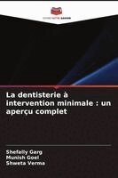 Shefally Garg, Munish Goel, Shweta Verma - dentisterie à intervention minimale, Häftad