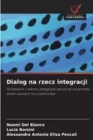 Noemi del Bianco, Lucia Borsini, Alessandra Antonia Elisa Pescali - Dialog na rzecz integracji, Häftad