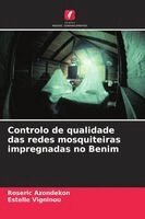 Roseric Azondekon, Estelle Vigninou - Controlo de qualidade das redes mosquiteiras impregnadas no Benim, Häftad. Tillgänglighet: Lägg i varukorg