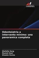 Shefally Garg, Munish Goel, Shweta Verma - Odontoiatria a intervento minimo, Häftad