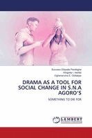 Success Ebipade Perefagha, Kingsley I Ineritei, Oghenerume E Okitiakpe - Drama as a Tool for Social Change in S.N.a Agoro's, Häftad. Tillgänglighet: Lägg i varukorg