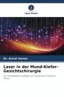 Aviral Verma - Laser in der Mund-Kiefer-Gesichtschirurgie, Häftad