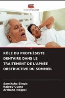 Samiksha Singla, Rajeev Gupta, Archana Nagpal - Rôle Du Prothésiste Dentaire Dans Le Traitement de l'Apnée Obstructive Du Sommeil, Häftad
