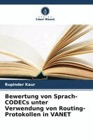 Rupinder Kaur - Bewertung von Sprach-CODECs unter Verwendung von Routing-Protokollen in VANET, Häftad