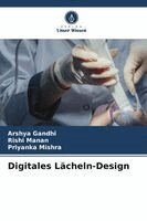 Arshya Gandhi, Rishi Manan, Priyanka Mishra - Digitales Lächeln-Design, Häftad