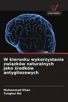 Muhammad Khan, Tonghui Ma - W kierunku wykorzystania związków naturalnych jako środków antygliozowych, Häftad