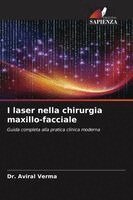 Aviral Verma - I laser nella chirurgia maxillo-facciale, Häftad