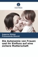 Suparna Shome, Premananda Bharati - Autonomie von Frauen und ihr Einfluss auf eine sichere Mutterschaft, Häftad