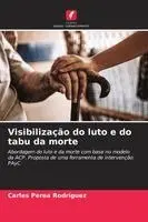 Carles Perea Rodríguez - Visibilização do luto e do tabu da morte, Häftad. Tillgänglighet: Lägg i varukorg