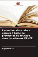 Rupinder Kaur - Évaluation des codecs vocaux à l'aide de protocoles de routage dans les réseaux VANET, Häftad