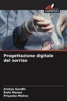 Arshya Gandhi, Rishi Manan, Priyanka Mishra - Progettazione digitale del sorriso, Häftad