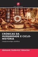 Aleksandr Vasilevich Tolmachev - Crónicas Da Humanidade E Ciclo-História, Häftad