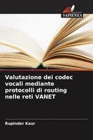 Rupinder Kaur - Valutazione dei codec vocali mediante protocolli di routing nelle reti VANET, Häftad