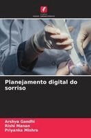 Arshya Gandhi, Rishi Manan, Priyanka Mishra - Planejamento digital do sorriso, Häftad