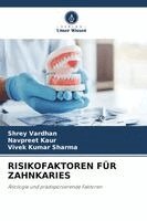 Shrey Vardhan, Navpreet Kaur, Vivek Kumar Sharma - Risikofaktoren Für Zahnkaries, Häftad. Tillgänglighet: Lägg i varukorg
