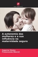 Suparna Shome, Premananda Bharati - A autonomia das mulheres e a sua influência na maternidade segura, Häftad