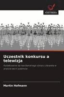 Martin Hofmann - Uczestnik konkursu a telewizja, Häftad