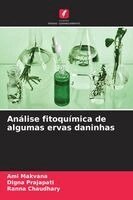 Ami Makvana, Digna Prajapati, Ranna Chaudhary - Análise fitoquímica de algumas ervas daninhas, Häftad. Tillgänglighet: Lägg i varukorg