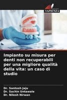Santosh Jaju, Sachin Untawale, Nilesh Nirwan - Impianto su misura per denti non recuperabili per una migliore qualità della vita, Häftad