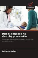 Katharina Kaiser - Dzieci cierpi¿ce na choroby przewlek¿e, Häftad. Tillgänglighet: Lägg i varukorg