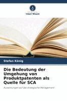 Stefan König - Bedeutung der Umgehung von Produktpatenten als Quelle für SCA, Häftad