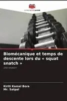 Kiriti Kamal Bora, Satpal - Biomécanique et temps de descente lors du squat snatch, Häftad. Tillgänglighet: Lägg i varukorg
