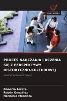 Roberto Arzate, Ruben Gonzalez, Herminia Mendoza - Proces Nauczania I Uczenia SiĘ Z Perspektywy Historyczno-Kulturowej, Häftad. Tillgänglighet: Lägg i varukorg