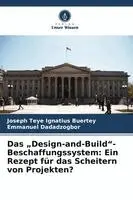 Joseph Teye Ignatius Buertey, Emmanuel Dadadzogbor - "Design-and-Build"-Beschaffungssystem, Häftad. Tillgänglighet: Lägg i varukorg