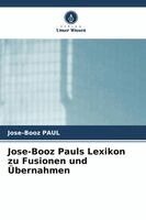 Jose-Booz Paul - Jose-Booz Pauls Lexikon zu Fusionen und Übernahmen, Häftad. Tillgänglighet: Lägg i varukorg