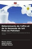 Manan Aslam, Abdul Ghafoor, Shafqat Rasool - Déterminants de l'offre et de la demande de lait frais au Pakistan, Häftad. Tillgänglighet: Lägg i varukorg