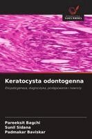 Pareeksit Bagchi, Sunil Sidana, Padmakar Baviskar - Keratocysta odontogenna, Häftad. Tillgänglighet: Lägg i varukorg